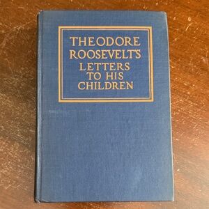 Theodore Roosevelt's Letters to His Children Book